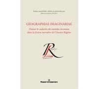Geographiae imaginariae Dresser le cadastre des mondes inconnus dans la fiction narrative de l'Ancien Régime - Marie-Christine Pioffet - Hermann - broché - Lettres