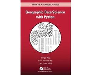 Geographic Data Science with Python by Levi John School of Geographical Sciences Wolf Levi John School of Geographical Sciences Wolf (Auteur)