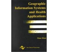Geographic Information Systems and Health Applications
