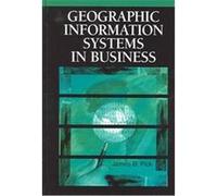 Geographic Information Systems in Business James B. Pick (Auteur)