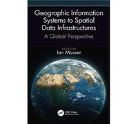 Geographic Information Systems To Spatial Data Infrastructures