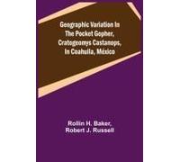 Geographic Variation In The Pocket Gopher, Cratogeomys Castanops, In Coahuila, México