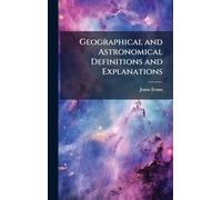 Geographical and Astronomical Definitions and Explanations