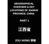 Geographical Overview & Key Locations of Jiangxi Province, China (Part 1) - Master Chinese Characters, Pinyin, and English for Addresses, Names in Jiangxi, and HSK Preparation