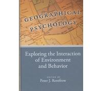 Geographical Psychology: Exploring The Interaction Of Environment And Behavior