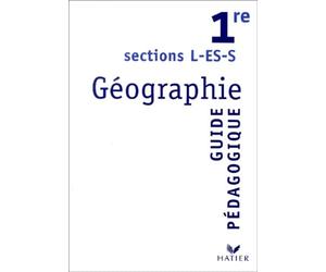 Géographie, 1ère L, ES, S (Manuel du professeur)