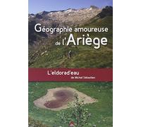 Géographie amoureuse de l'Ariège, l'Eldorad'eau