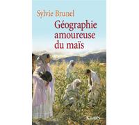 Geographie amoureuse du mais - Sylvie Brunel - Lattes - broché - Etude