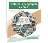 Géographie CM1 Explorer la Géographie
