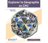 Géographie CM2 Explorer la géographie