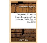 Géographie d'Ammien Marcellin, Asie centrale, ancienne Gaule, Égypte
