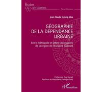 Geographie De La Dependance Urbaine - Entre Metropole Et Villes Secondaires De La Region De L'estuai