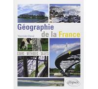 Géographie de la France: Cours, méthodes, sujets