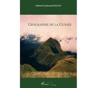 Géographie de la Guinée - Abdoul Goudoussi Diallo - L'harmattan - broché - Essai