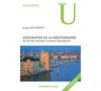 Géographie de la Méditerranée Du mythe unitaire à l'espace fragmenté - Jacques Bethemont - Armand Colin - broché - Scolaire / Universitaire