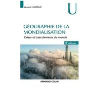 Géographie De La Mondialisation - Crises Et Basculements Du Monde