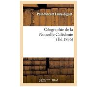 Géographie De La Nouvelle-Calédonie, (Éd.1876)