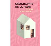 Claire Castillon – Géographie de la peur – Roman adolescent – Broché