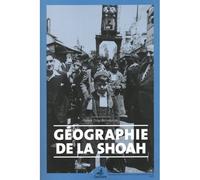 Géographie de la Shoah - Renée Dray-Bensousan - Gaussen Eds - broché - Essai