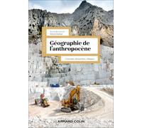 Géographie de l'anthropocène: concepts, démarches, éthiques