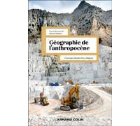 Géographie de l'anthropocène Concepts, démarches, éthiques - Simon Dufour - Armand Colin - broché - Essai