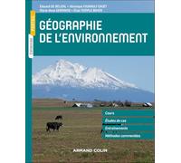 Géographie De L'environnement - Cours, Études De Cas, Entraînements, Méthodes Commentées