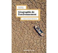 Géographie de l'environnement La nature au temps de l'anthropocène - 2nde édition - Simon Dufour - Armand Colin - broché - Essai