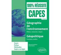 Géographie De L'environnement : Milieux, Ressources, Risques - Géopolitique : Frontières, Conflits