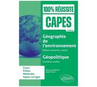Géographie De L'environnement : Milieux, Ressources, Risques - Géopolitique : Frontières, Conflits