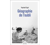 Géographie de l'oubli - Rentrée littéraire 2025 - Raphaël Sigal - Robert Laffont - ebook (ePub) - Roman