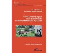 Géographie des enjeux socio-économiques et environnementaux au Gabon - Jean Damien Maloba Makanga - L'harmattan - broché - Etude