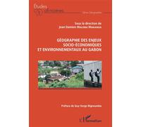 Géographie des enjeux socio-économiques et environnementaux au Gabon - Jean Damien Maloba Makanga - L'harmattan - broché - Etude