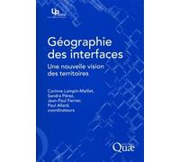 Géographie des interfaces Paul Allard (Auteur), Corinne Lampin-Maillet (Auteur), Jean-Paul Ferrier (Auteur)