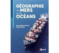 Géographie des mers et des océans Alexandra Monot (Auteur)