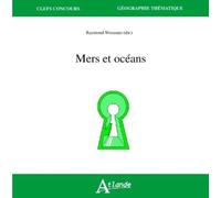 Géographie des mers et des océans - Raymond Woessner - Atlande Eds - broché - Essai