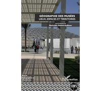 Géographie des musées: N°117, printemps 2021