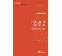 Géographie du Congo Mélanges offerts au Professeur Bonaventure Maurice Mengho - Patrice Moundza - L'harmattan - broché - Etude