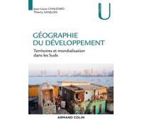 Géographie du développement - Territoires et mondialisation dans les Suds - Jean-Louis Chaléard - Armand Colin - broché - Etude