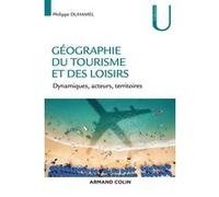 Géographie du tourisme et des loisirs - Dynamiques, acteurs, territoires Philippe Duhamel (Auteur)
