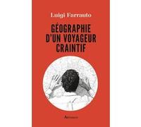 Géographie d'un voyageur craintif Luigi Farrauto (Auteur)