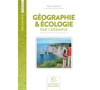 Géographie & écologie par l'exemple: Cycles 3 et 4