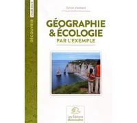 Géographie & Écologie Par L'exemple - Cycles 3 Et 4