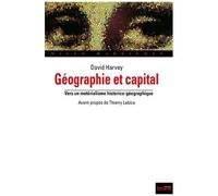 Géographie Et Capital - Vers Un Matérialisme Historico-Géographique