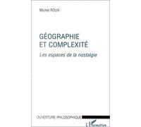 Géographie Et Complexité - Les Espaces De La Nostalgie