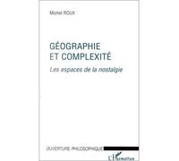 Géographie et complexité - Les espaces de la nostalgie - Michel Roux - L'harmattan - Livre