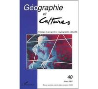 Géographie Et Cultures N° 40 Hiver 2001 : Champs Et Perspectives En Géographie Culturelle
