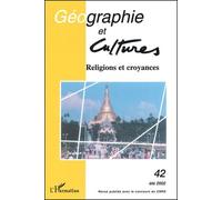 Géographie Et Cultures N° 42 Eté 2002 : Religions Et Croyances