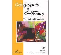 Géographie Et Cultures N° 44 Hiver 2002 : Territoires Littéraires