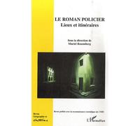 Géographie Et Cultures N° 61, Printemps 2007 - Le Roman Policier - Lieux Et Itinéraires