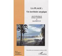 Géographie Et Cultures N° 67, Automne 2008 - La Plage: Un Territoire Atypique